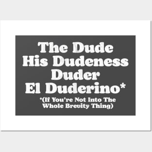 The Dude, Dudeness, Duder, El Duderino If You're Not Into Brevity Funny Lebowski Posters and Art